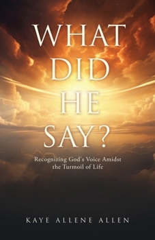Paperback What Did He Say?: Recognizing God's Voice Amidst the Turmoil of Life Book