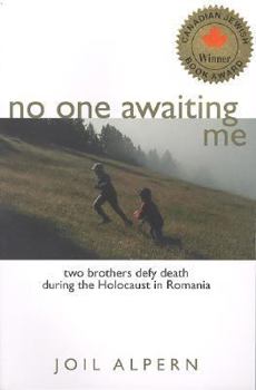 Paperback No One Awaiting Me: Two Brothers Defy Death During the Holocaust in Romania Book