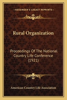 Paperback Rural Organization: Proceedings Of The National Country Life Conference (1921) Book