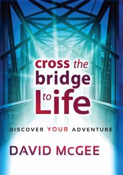 Hardcover Cross the Bridge to a Better Life: Discover Your Adventure Book