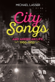 Hardcover City Songs and American Life, 1900-1950 Book