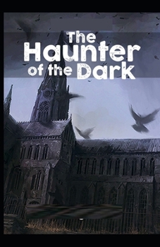 Paperback The Haunter Of The Dark: Illustrated Edition Book