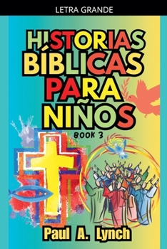 Historias Bíblicas para Niños: Libro 3 (Spanish Edition)