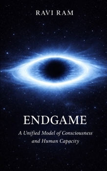 Paperback ENDGAME: A Unified Model of Consciousness and Human Capacity Book