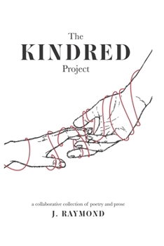 Paperback The Kindred Project: a collaborative collection of poetry and prose Book