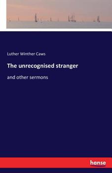 Paperback The unrecognised stranger: and other sermons Book