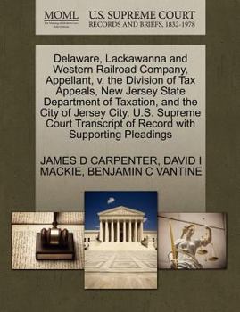 Delaware, Lackawanna and Western Railroad Company, Appellant, v. the Division of Tax Appeals, New Jersey State Department of Taxation, and the City of ... of Record with Supporting Pleadings