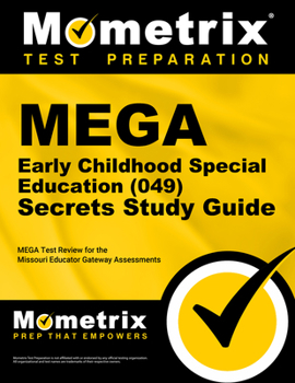 Paperback Mega Early Childhood Special Education (049) Secrets Study Guide: Mega Test Review for the Missouri Educator Gateway Assessments Book