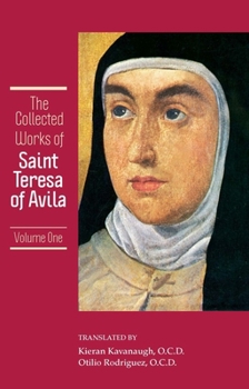 The Collected Works of St. Teresa of Ávila, Vol. 1 - Book  of the Collected Works in 3 vol.