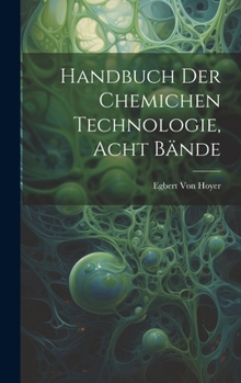 Hardcover handbuch der chemichen Technologie, Acht Bände [German] Book