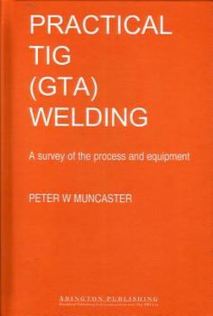 Hardcover A Practical Guide to TIG (Gta) Welding Book