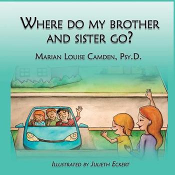 Paperback Where Do My Brother and Sister Go?: A story for the youngest children in blended famlies and stepfamilies Book