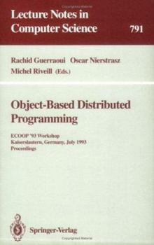 Paperback Object-Based Distributed Programming: Ecoop '93 Workshop, Kaiserslautern, Germany, July 26 - 27, 1993. Proceedings Book