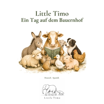 Paperback Little Timo - Ein Tag auf dem Bauernhof: Deutsch-Spanish [German] Book