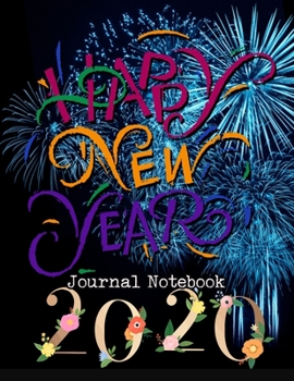 Paperback Happy New Year 2020 Journal Notebook: Journal, Diary, New Year Gift (100 Pages, Blank, 8.5 x 11) Lined Notebook.: Happy New Year 2020/ Journal Diary/N Book