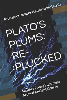 Paperback Plato's Plums: RE-PLUCKED: Another Fruity Rummage Around Ancient Greece Book
