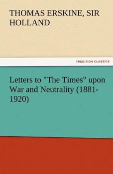 Letters to the Times Upon War and Neutrality