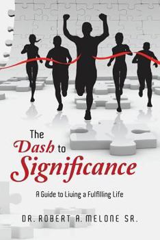 Paperback The Dash to Significance: A Guide to Living a Fulfilling Life Book
