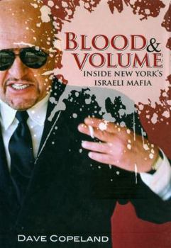 Paperback Blood & Volume: Inside New York S Israeli Mafia Book