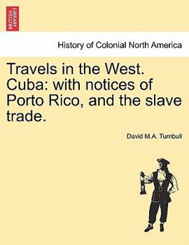 Paperback Travels in the West. Cuba: with notices of Porto Rico, and the slave trade. Book