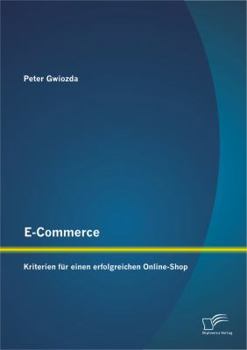 Paperback E-Commerce: Kriterien für einen erfolgreichen Online-Shop [German] Book
