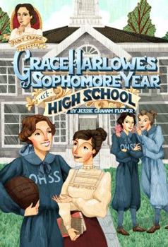 Grace Harlowe's Sophomore Year at High School; or, The Record of the Girl Chums in Work and Athletics - Book #2 of the High School Girls Series