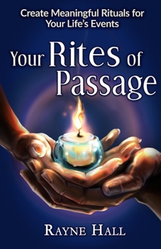 Paperback Your Rites of Passage: Create Meaningful Rituals for Your Life's Events Book