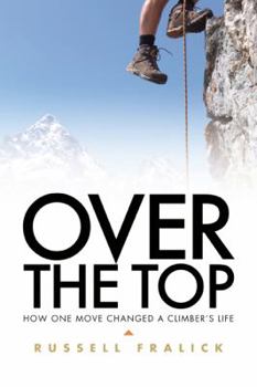 Paperback Over the Top: How One Move Changed a Climber's Life Book