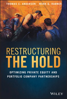 Hardcover Restructuring the Hold: Optimizing Private Equity and Portfolio Company Partnerships Book
