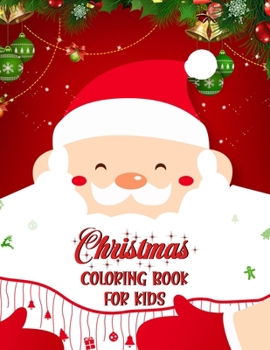 Christmas coloring book for kids.: Fun Children’s Christmas Gift or Present for kids.Christmas Activity Book Coloring, Matching, Mazes , Drawing, Cross Words, Color by Number,and More.