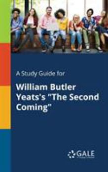 Paperback A Study Guide for William Butler Yeats's "The Second Coming" Book