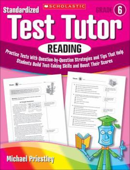 Paperback Standardized Test Tutor: Reading, Grade 6: Practice Tests with Question-By-Question Strategies and Tips That Help Students Build Test-Taking Skills an Book
