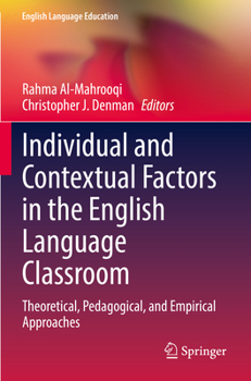 Paperback Individual and Contextual Factors in the English Language Classroom: Theoretical, Pedagogical, and Empirical Approaches Book