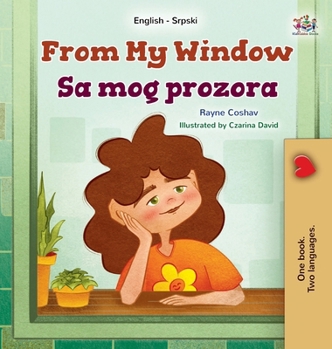 Hardcover From My Window (English Serbian Bilingual Kids Book- Latin Alphabet) [Serbian] [Large Print] Book
