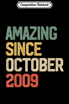 Paperback Composition Notebook: Amazing Since October 2009 Gift 10 Years Old 10th Birthday Journal/Notebook Blank Lined Ruled 6x9 100 Pages Book