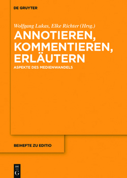 Hardcover Annotieren, Kommentieren, Erläutern: Aspekte Des Medienwandels [German] Book