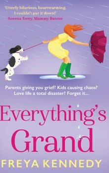 Everything's Grand: A BRAND NEW hilarious celebration of friendship from Freya Kennedy for 2026 (The Fabulous Forties Club)