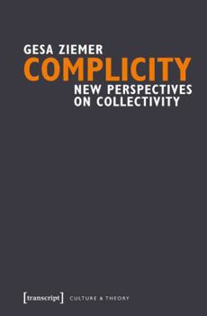 Hardcover Complicity: New Perspectives on Collectivity Book