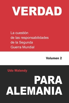 Paperback Verdad para Alemania: La cuestión de las responsabilidades de la Segunda Guerra Mundial [Spanish] Book