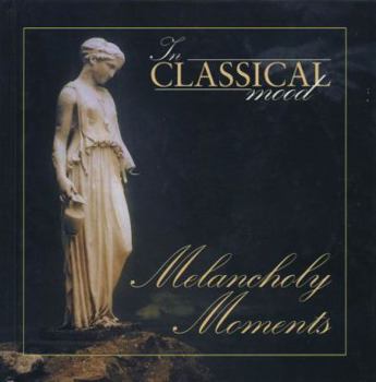 Audio CD In Classical Mood: Melancholy Moments (In Classical Mood, 24) Book
