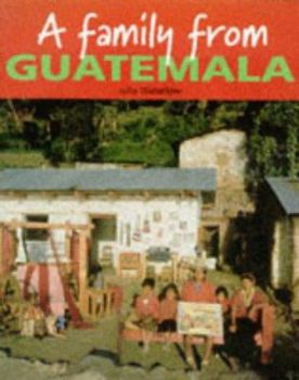 Hardcover A Family from Guatemala (Families Around the World) Book
