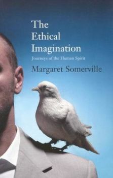 Paperback The Ethical Imagination: Journeys of the Human Spirit Book