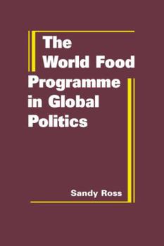 Hardcover The World Food Programme in Global Politics Book