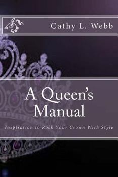 Paperback A Queen's Manual: Inspiration to Rock Your Crown With Style Book