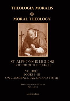 Hardcover Moral Theology vol. 1: Law, Vice, & Virtue Book