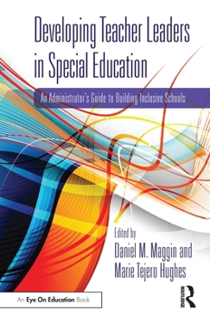 Paperback Developing Teacher Leaders in Special Education: An Administrator's Guide to Building Inclusive Schools Book