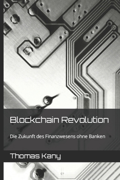 Paperback Blockchain Revolution: Die Zukunft des Finanzwesens ohne Banken [German] Book