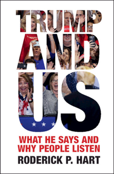 Trump and Us: What He Says and Why People Listen - Book  of the Communication, Society and Politics