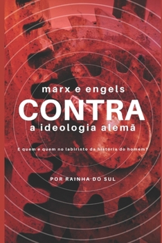 Paperback Marx e Engels CONTRA a Ideologia Alemã: E Quem é quem no labirinto da história do homem? [Portuguese] Book