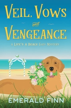 Veil, Vows and Vengeance - Book #2 of the Life's a Beach
